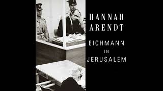 Eichmann in Jerusalem A Report on the Banality of Evil [upl. by Eiboj]