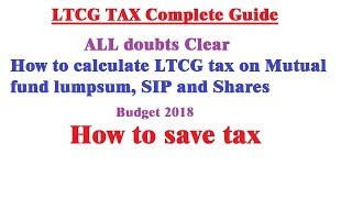 how to calculate long term capital gain tax  LTCG 2018  on mutual fund and shares [upl. by Anialem]