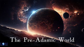 The PreAdamic World  Dr Larry Ollison [upl. by Eahs]