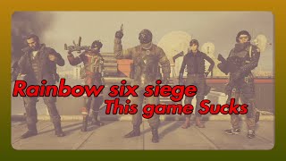 Rainbow six siege  I hate this game [upl. by Evelc]