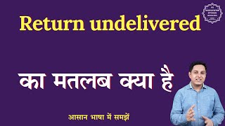 Return undelivered meaning in Hindi  Return undelivered ka matlab kya hota hai  English to hindi [upl. by Hawkins]