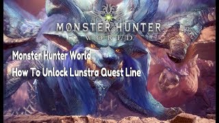 Monster Hunter World  Lunastra  How To Unlock Lunastra Quest Line amp Armor Set [upl. by Eronaele]