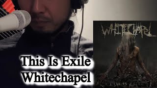 Whitechapel  This Is Exile vocal cover deathcore デスコア [upl. by Kern]