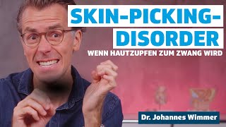 Wenn Hautzupfen zum Zwang wird  Hilfe bei SkinPicking I Dr Johannes Wimmer [upl. by Offen]