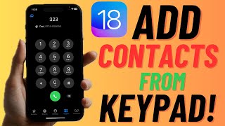 How to Add Contacts From Keypad in Phone App in iOS 18 [upl. by Otinauj]