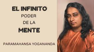 EL INFINITO PODER DE LA MENTE AUDIOLIBRO ‐ PARAMAHANSA YOGANANDA AUDIOLIBRO [upl. by Aikan]