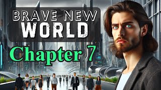 Brave New World  Chapter 7 Summary amp Analysis  Aldous Huxley [upl. by Filia]