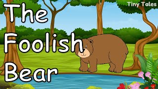 The Foolish Bear Story in English with Subtitles  Tiny Tales  1 minute stories  Audiobook [upl. by Gena]