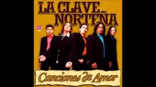 La Clave Norteña  Canciones De Amor  CD COMPLETO [upl. by Wade]