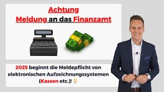 🚨 Achtung 2025 beginnt die Meldepflicht von elektronischen Aufzeichnungssystemen  Kassen 💡 [upl. by Seleta931]