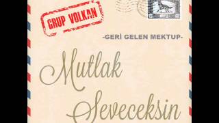 Grup VOLKAN GERİ GELEN MEKTUP [upl. by Amir455]