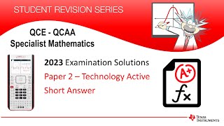 2023 QCEQCAA Exam Solutions Specialist Mathematics  Tech Active Short Answer  TINspire CX [upl. by Eiliab910]