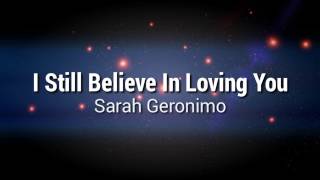 I Still Believe In Loving You  Sarah Geronimo Lyrics [upl. by Ragan]