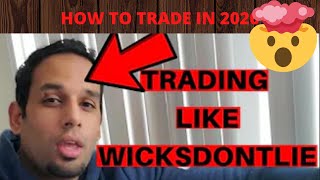 I Tried Trading Like WicksDontLie AND HERES WHAT HAPPENED in 2020 [upl. by Lakin]