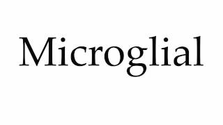 How to Pronounce Microglial [upl. by Zoila]