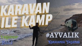 SOĞUK  YAĞMUR  BALIK  KARAVAN KAMP AYVALIK [upl. by Narot]