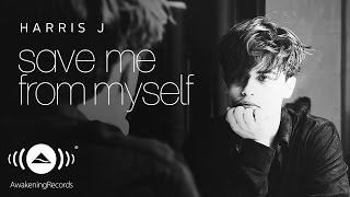 Harris J  Save Me From Myself Lyric [upl. by Bran]