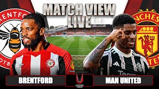 BRENTFORD 11 MANCHESTER UNITED LIVE  MATCH VIEW [upl. by Pavior409]