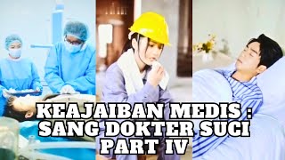 KEAJAIBAN MEDIS SANG DOKTER SUCI PART IV SUB INDO [upl. by Golightly]