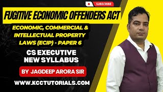 Fugitive Economic Offenders Acts  ECIPL  CS Executive  New Syllabus By Jagdeep Sir csexecutive [upl. by Atinwahs]