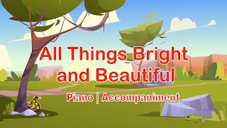 All Things Bright And Beautiful  Piano  Accompaniment  Minus One  SIng Along [upl. by Agbogla]