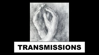 TRANSMISSIONS [upl. by Tubb]