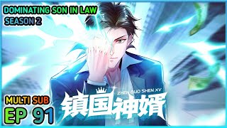 Dominating Son In Law Season 2 Ep 91 Multi Sub 1080p [upl. by Bamby]