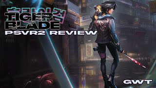 Tiger Blade PSVR2 Review [upl. by Deragon]