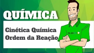 Química  Cinética Química Ordem da Reação [upl. by Cori]