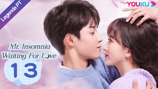 Legenda PTBR SR INSÔNIA À ESPERA DO AMOR EP13  Kong XueerWu Yuheng  ROMANCE  YOUKU [upl. by Kolk]