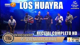 LOS HUAYRA  Recital Completo HD  Serenata a Cafayate 2019 [upl. by Susejedesoj155]