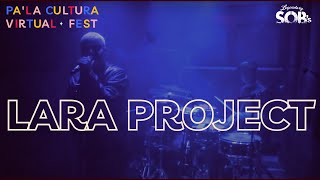 Lara Project Performing Live  SOBs PRESENTS Pa La Cultura Virtual Fest  SOBs NYC [upl. by Aissirac]