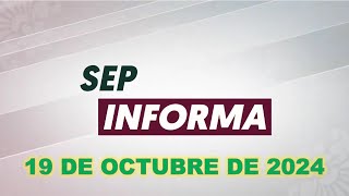 SEP Informa 19 de octubre de 2024 [upl. by Mcclain689]