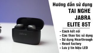 Hướng dẫn sử dụng tai nghe Jabra elite 85T [upl. by Orva932]