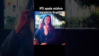 ✨IFS Apala mishra 😍 in France 😘shorts love upsc life zindagi francemotivation [upl. by Alisun]