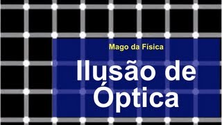 Mago da Física  Ilusões de Óptica Imagens Coletadas da Internet [upl. by Aihsetel]