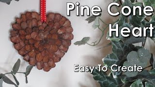 How To Make a Pine Cone Heart  DIY  Home Decor  Christmas  Hanging Hearts [upl. by Nueoht]