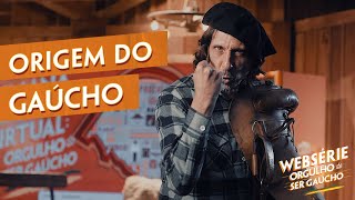 Origem do Gaúcho  Websérie Orgulho de Ser Gaúcho  Episódio 1 [upl. by Nivej873]