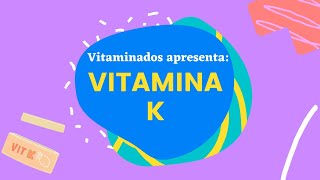 Vitamina K Vídeo 5 Priscila Vasconcelos Ação da vitamina K na coagulação sanguínea [upl. by Naivatco]