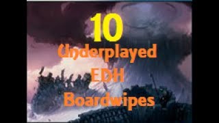 10 Underplayed EDH Boardwipes [upl. by Rennold]