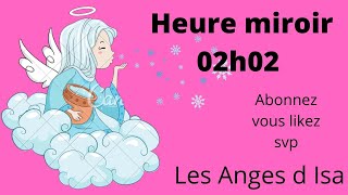 HEURE MIROIR 02h02😘😘🙏🙏👼🏼👼🏼Ange ACHAIAH👼🏼🙏👼🏼 [upl. by Mathis]