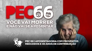 PEC 66  Aposentadoria com proventos reduzidos e 40 anos de contribuição  Parte 2 [upl. by Carter354]