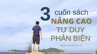 Phát triển tư duy phản biện với 3 cuốn sách này I Review sách hay [upl. by Witcher]