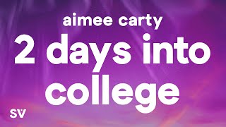 Aimee Carty  2 Days Into College Lyrics [upl. by Ecertal2]