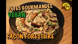 RECETTE DE PÂTES FORESTIÈRE VEGAN UNE TUERIE CULINAIRE TOTALEMENT BLUFFANT recette rapide [upl. by Alled]