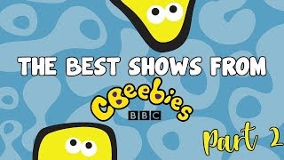 The Best Shows from CBeebies Part Two [upl. by Sirama]