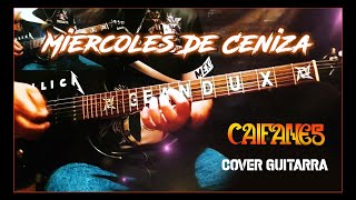 Caifanes Miercoles de Ceniza 💯👌 Cover Guitarra Full HD 60fps [upl. by Booth418]