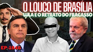 O LOUCO de Brasília e a IMPRENSA Suja  Lula e o RETRATO do Fracasso  Aliança BREUA Pela LIBERDADE [upl. by Toombs]