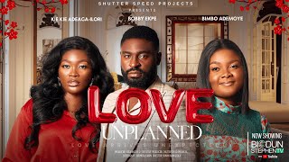 LOVE UNPLANNED FULL MOVIE  BIMBO ADEMOYE  KIE KIE  BOBBY EKPE Latest 2024 Nigerian Movies [upl. by Aric801]