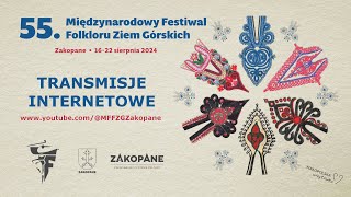 55 Międzynarodowy Festiwal Folkloru Ziem Górskich  Zakopane 2024 [upl. by Airrehs194]